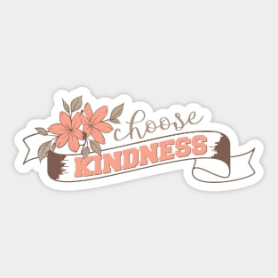 Choose Kindness Choose Kindness Sticker